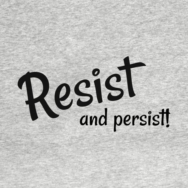 Resist and Persist by nyah14